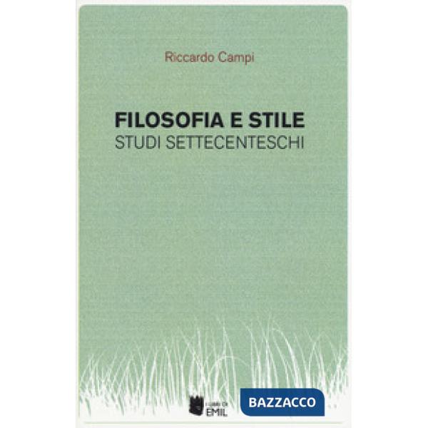 Filosofia e stile. Studi settecenteschi