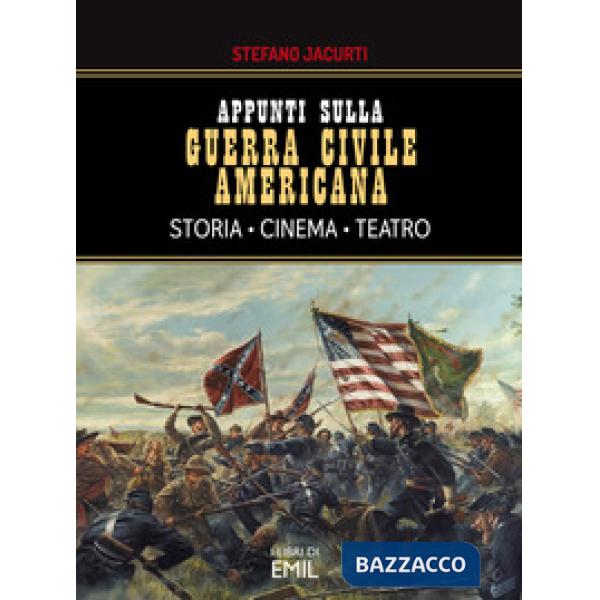 Appunti sulla Guerra civile americana. Storia, cinema, teatro