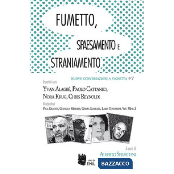 Fumetto, spaesamento e straniamento. Incontri con Yvan Alagbé, Paolo Cattaneo, Nora Krug, Chris Reynolds Moderatori Paul Gravett