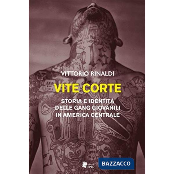 Vite corte. Storia e identità delle gang giovanili in America centrale