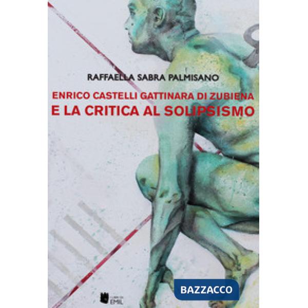 Enrico Castelli Gattinara di Zubiena e la critica al solipsismo