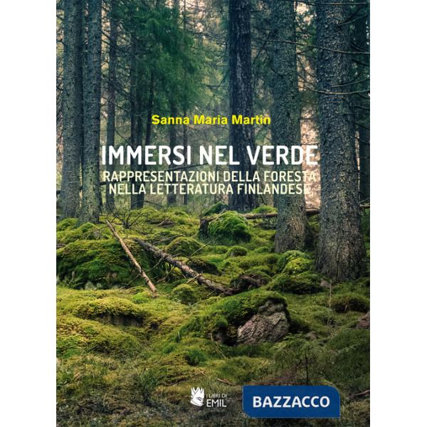 Immersi nel verde. Rappresentazioni della foresta nella letteratura finlandese