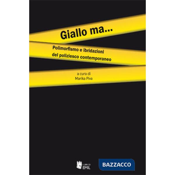 Giallo ma... Polimorfismo e ibridazioni del poliziesco contemporaneo