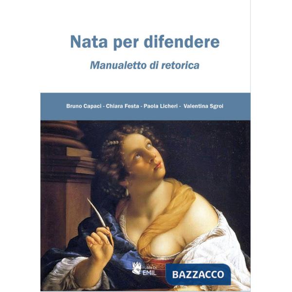 Nata per difendere. Manualetto di retorica