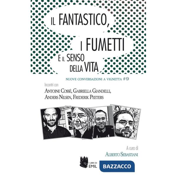 Fantastico, i fumetti e il senso della vita (Il)