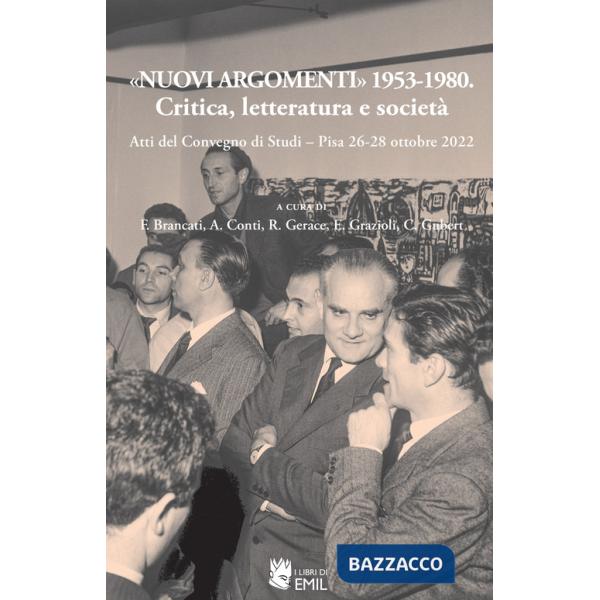 «Nuovi argomenti» 1953-1980. Critica, letteratura e società. Atti del Convegno di Studi (Pisa, 26-28 ottobre 2022)
