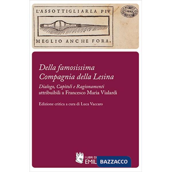«Della famosissima Compagnia della Lesina». «Dialogo, capitoli e ragionamenti» attribuibili a Francesco Maria Vialardi