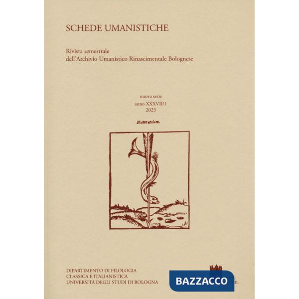 Schede umanistiche. Rivista annuale dell'Archivio Umanistico Rinascimentale Bolognese. Vol. 37