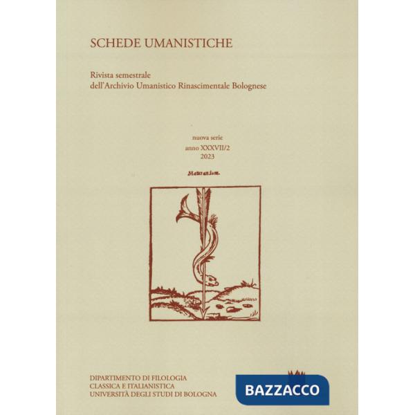 Schede umanistiche. Rivista annuale dell'Archivio Umanistico Rinascimentale Bolognese. Vol. 37/2: Sulla logica e sulla convenien