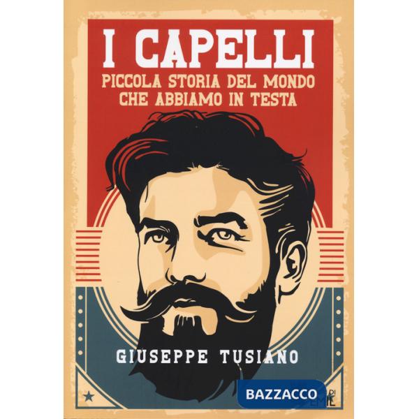 Capelli. Piccola storia del mondo che abbiamo in testa (I)
