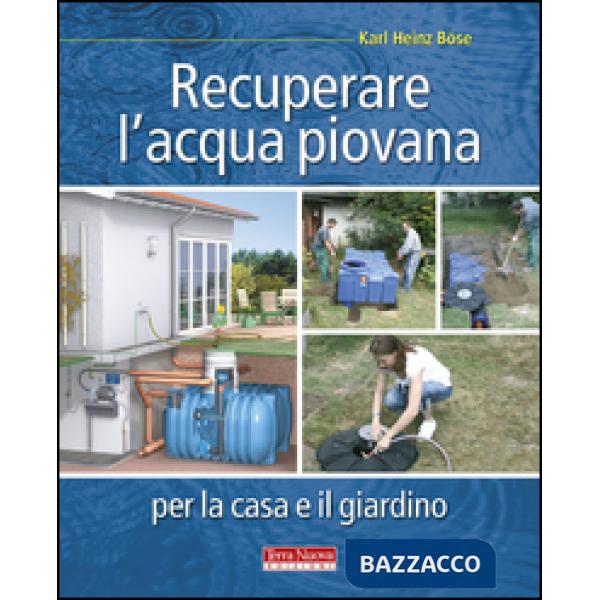 Recuperare l'acqua piovana per il giardino e la casa