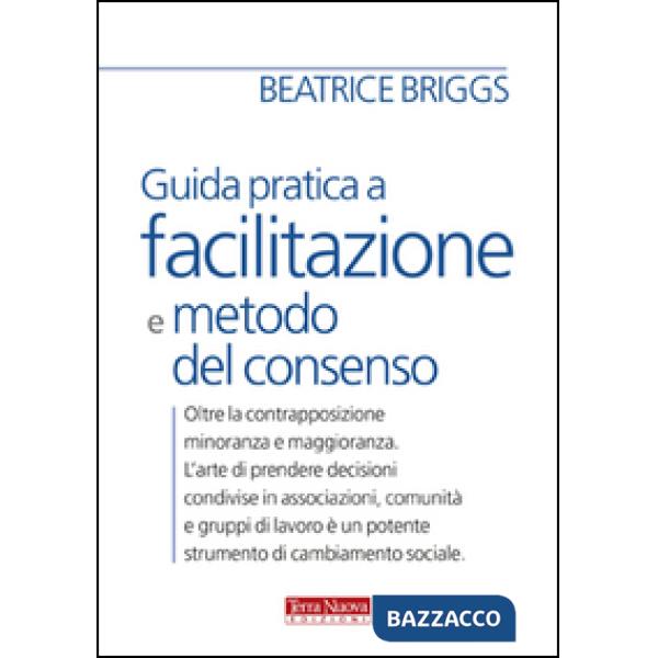 Guida pratica a facilitazione e metodo del consenso