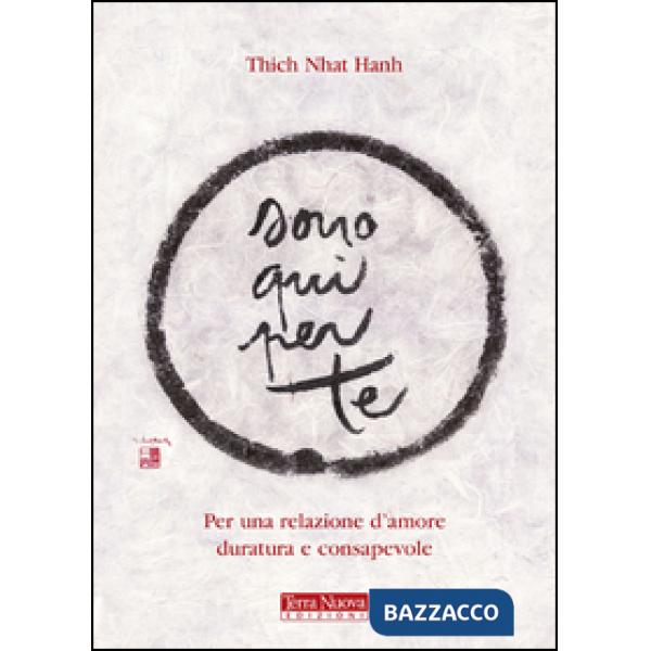 Sono qui per te. Per una relazione d'amore duratura e consapevole