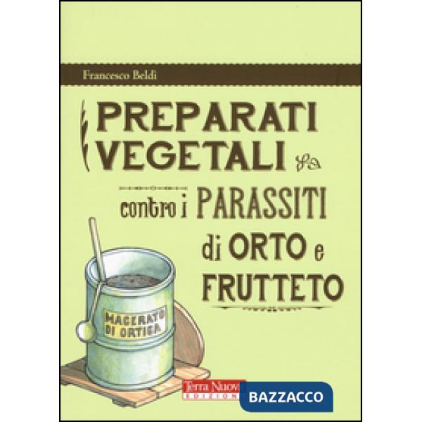 Preparati vegetali contro i parassiti di orto e frutteto