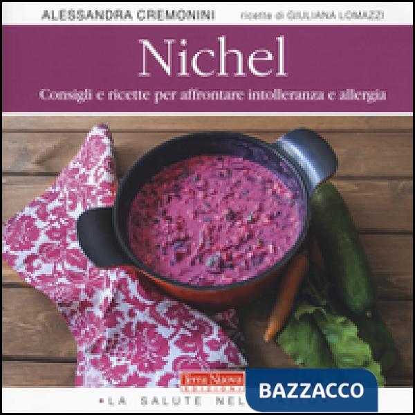 Nichel. Consigli e ricette per affrontare intolleranza e allergia