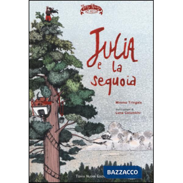 Julia e la sequoia. Ediz. illustrata