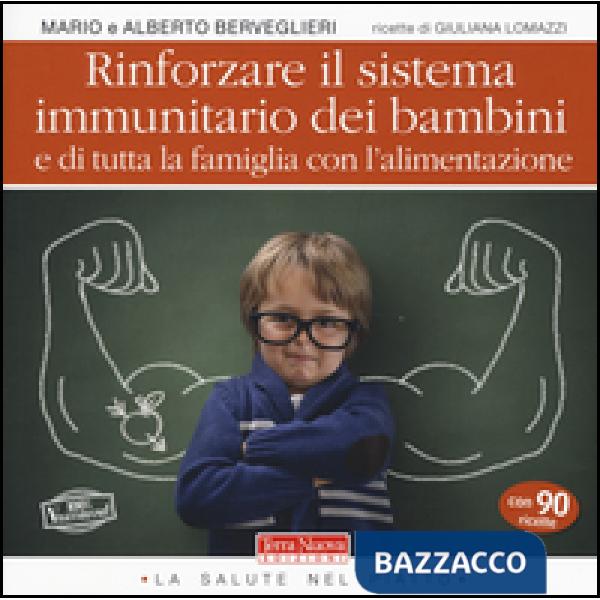 Rinforzare il sistema immunitario dei bambini e di tutta la famiglia con l'alimentazione