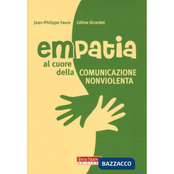 Empatia. Al cuore della comunicazione non violenta