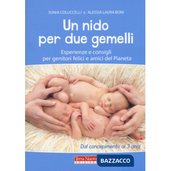 Nido per due gemelli. Esperienze e consigli per genitori felici e amici del pianeta (Un)