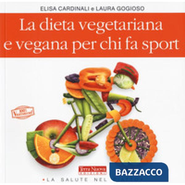 Dieta vegetariana e vegana per chi fa sport (La)