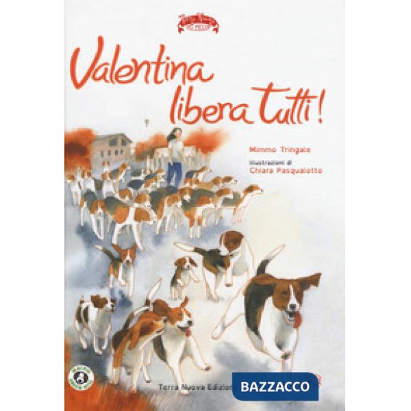 Valentina libera tutti. Ediz. a colori