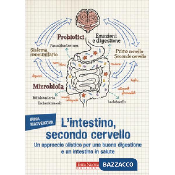 Intestino, secondo cervello. Un approccio olistico per una buona digestione e un intestino in salute (L')