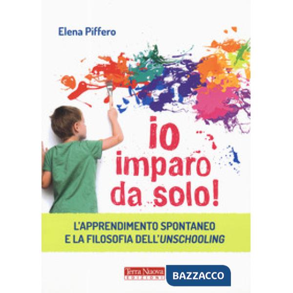 Io imparo da solo! L'apprendimento spontaneo e la filosofia dell'unschooling