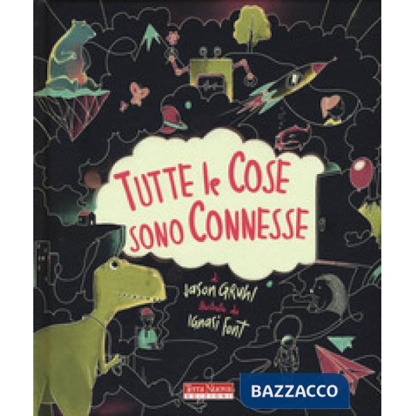 Tutte le cose sono connesse. Ediz. a colori