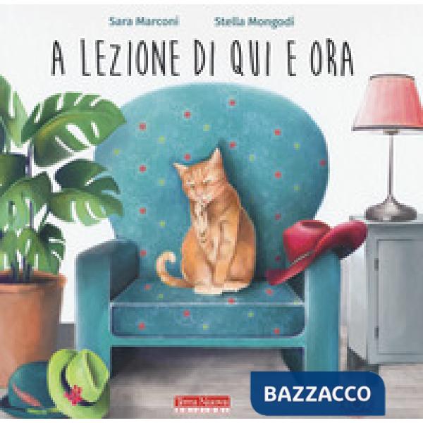 A lezione di qui e ora. Ediz. ad alta leggibilità