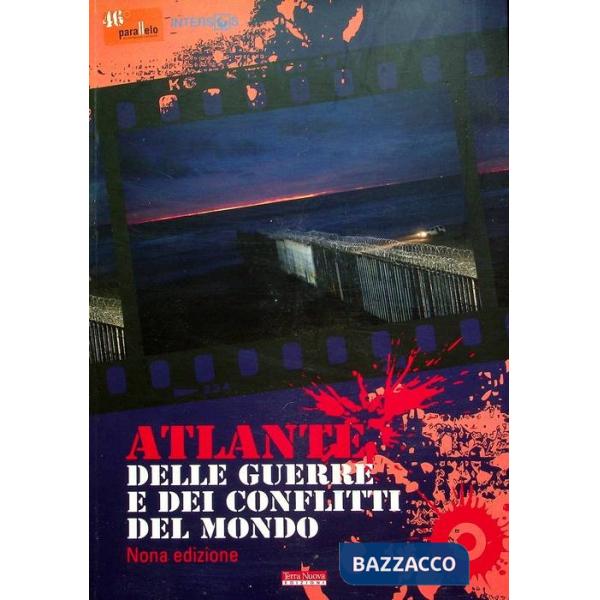 Atlante delle guerre e dei conflitti del mondo