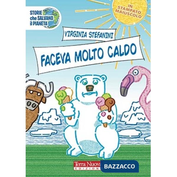 Faceva molto caldo