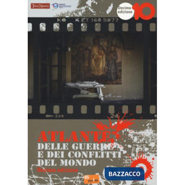 Atlante delle guerre e dei conflitti del mondo