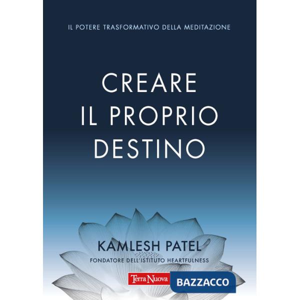 Creare il proprio destino. Il potere trasformativo della meditazione