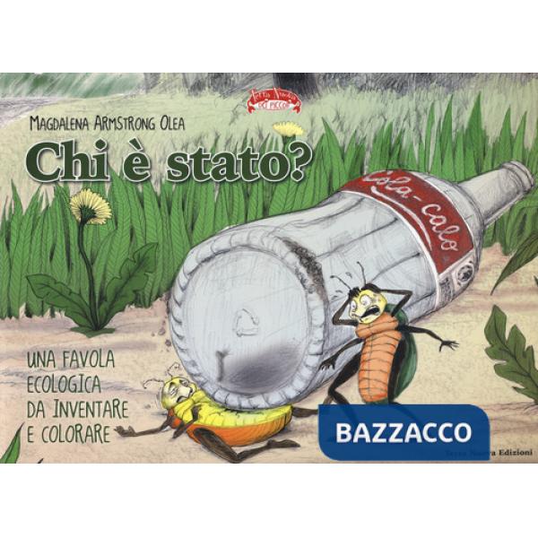 Chi è stato? Una favola ecologica da inventare e colorare. Ediz. illustrata