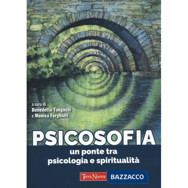 Psicosofia. Un ponte tra psicologia e spiritualità