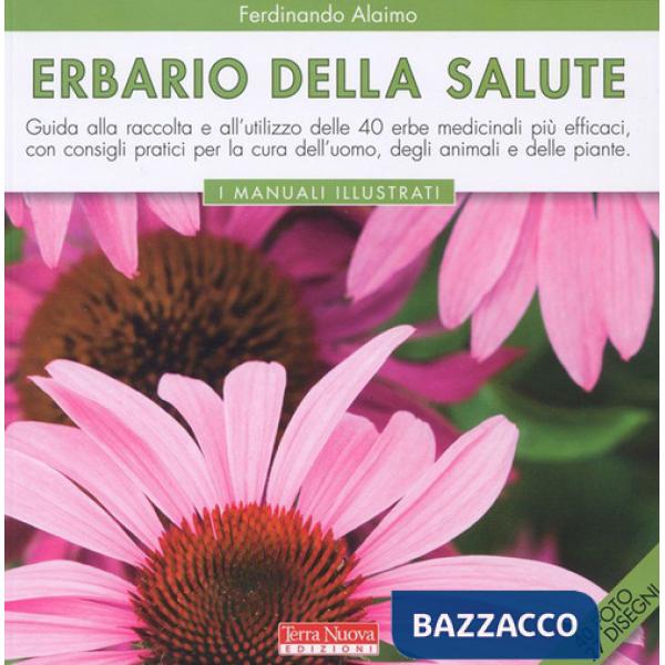 Erbario della salute. Ediz. a colori