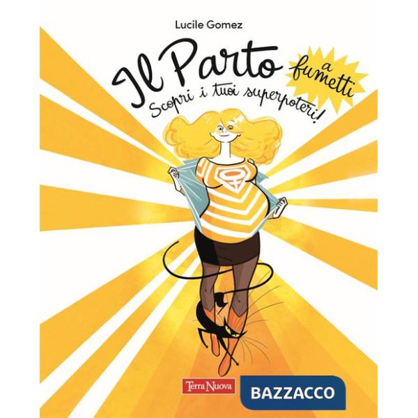 Parto a fumetti. Scopri i tuoi superpoteri! (Il). Vol. 1