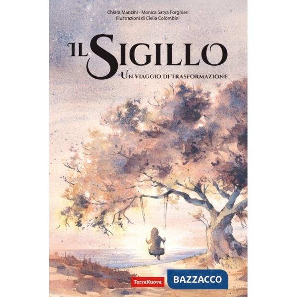 Sigillo. Un viaggio di trasformazione (Il)