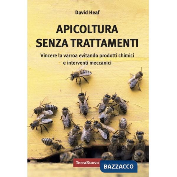 Apicoltura senza trattamenti. Vincere la varroa evitando prodotti chimici e interventi meccanici