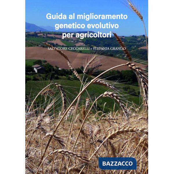 Miglioramento genetico evolutivo: una guida per agricoltori. I vantaggi e i diversi metodi per produrre i propri semi e gestire 
