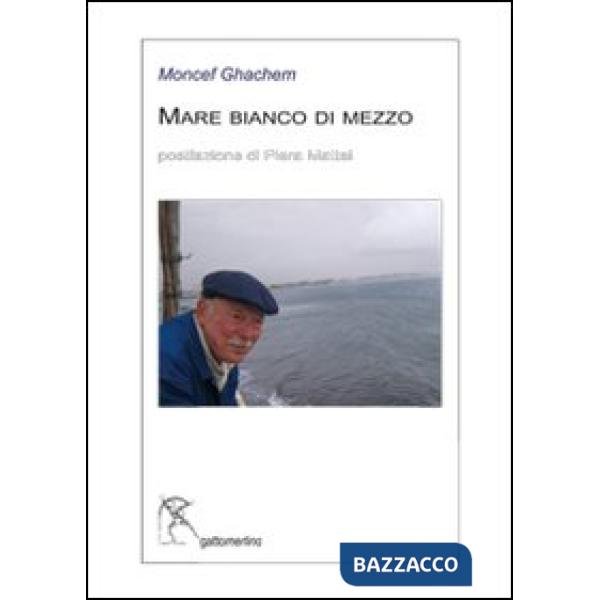 Mare bianco di mezzo. Ediz. multilingue