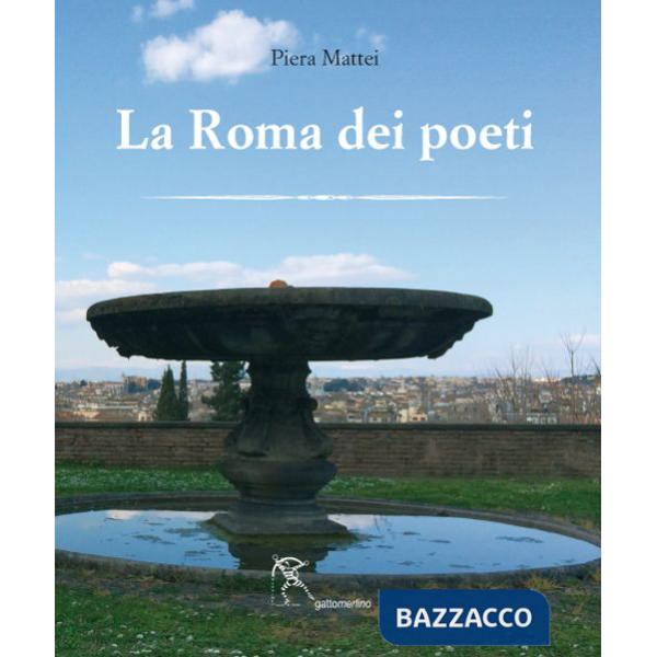 Roma dei poeti. Ediz. illustrata (La)
