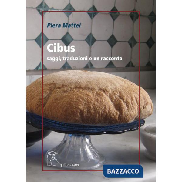 Cibus. Saggi, traduzioni e un racconto