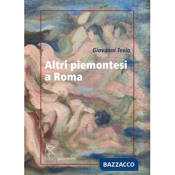 Altri piemontesi a Roma