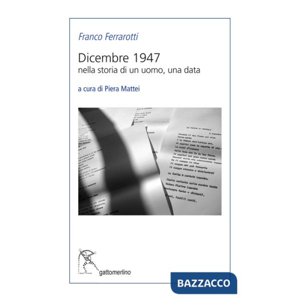 Dicembre 1947. Nella storia di un uomo, una data