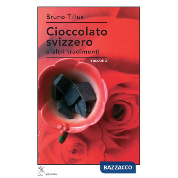 Cioccolato svizzero e altri tradimenti
