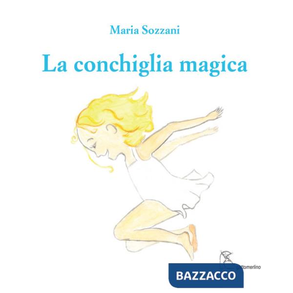 Conchiglia magica. Ediz. italiana e inglese (La)