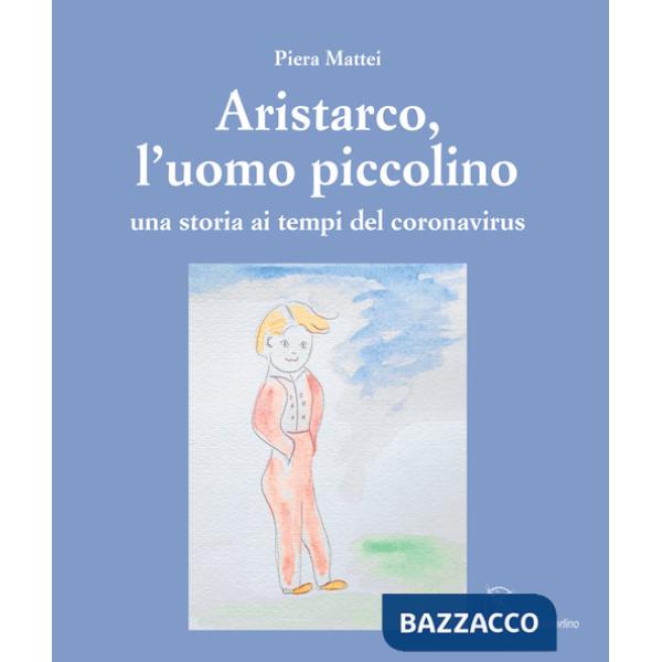 Aristarco, l'uomo piccolino. Una storia ai tempi del coronavirus