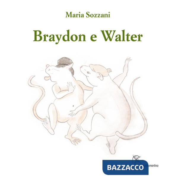 Braydon e Walter-Braydon and Walter. Ediz. bilingue