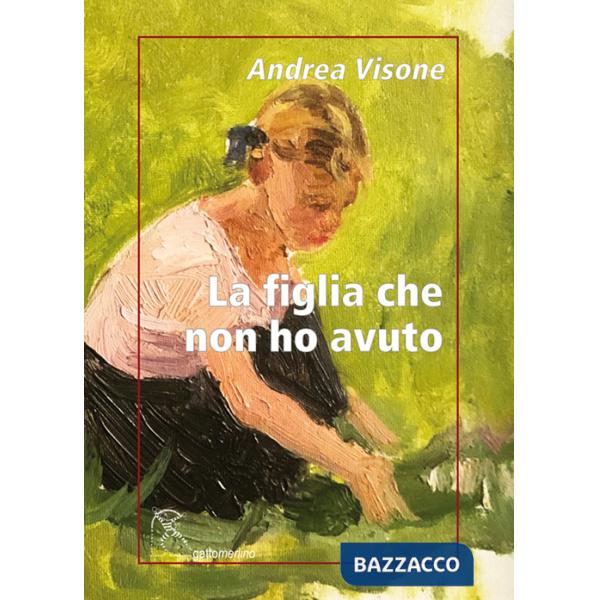 Figlia che non ho avuto (La)